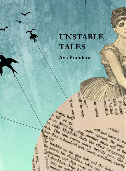 Unstable Tales | Ana Prundaru