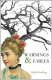 Warnings & Fables | Kyla Sterling