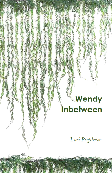Wendy Inbetween | Lori Propheter