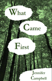 What Came First | Jennifer Campbell