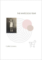 The White Dog Year / Caitlin Scarano