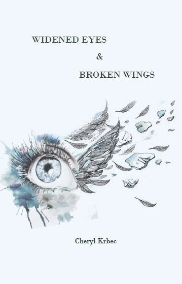 Widened Eyes & Broken Wings | Cheryl Krbec