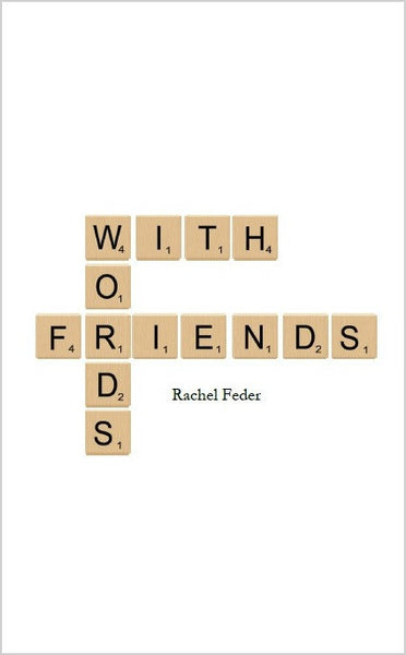 Words with Friends / Rachel Feder