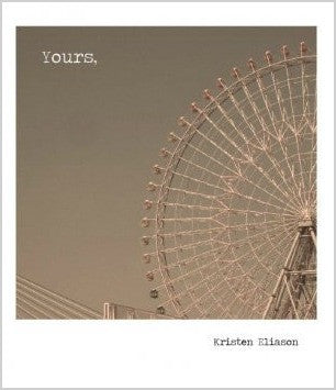 Yours, / Kristen Eliason