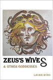 Zeus's Wives & Other Goddesses | Laurie Byro